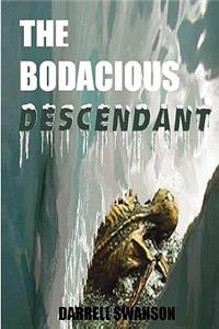 The Bodacious Descendant
