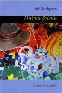 Mutual Breath: A Book of Villanelles