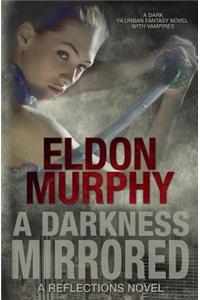 A Darkness Mirrored (Reflections)
