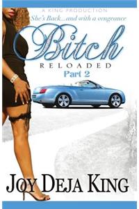 Bitch Reloaded