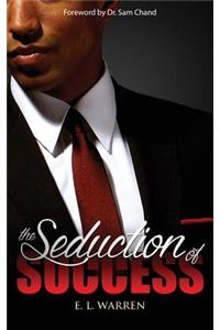 Seduction of Success