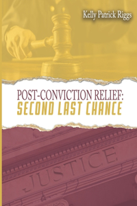 Post-Conviction Relief Second Last Chance