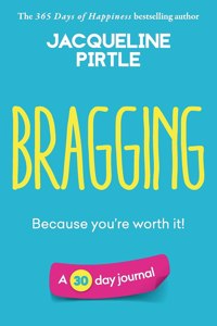 Bragging - Because you're worth it