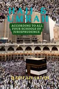 Hajj & Umrah According to all Four Schools of Jurisprudence