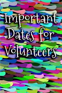 Important Dates for Volunteers