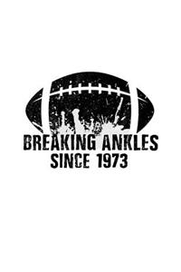 Breaking Ankles Since 1973