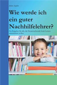Wie Werde Ich Ein Guter Nachhilfelehrer?