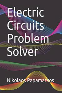 Electric Circuits Problem Solver