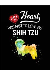 My Heart Was Made To Love My Shih Tzu