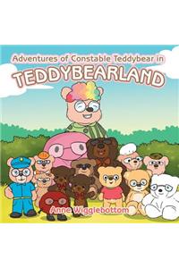 Adventures of Constable Teddybear in Teddybearland