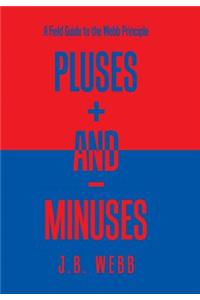 Pluses + and - Minuses