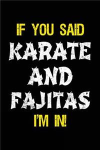 If You Said Karate And Fajitas I'm In