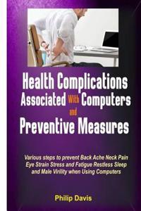 Health Complications Associated with Computers and Preventive Measures