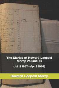 Diaries of Howard Leopold Morry - Volume 18