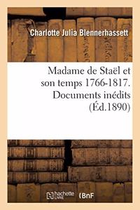 Madame de Staël Et Son Temps 1766-1817. Documents Inédits