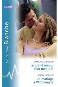 Le Grand Amour D'Un Medecin - Un Mariage a Willowmere (Harlequin Blanche)