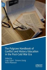 Palgrave Handbook of Conflict and History Education in the Post-Cold War Era