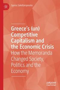 Greece's (Un) Competitive Capitalism and the Economic Crisis