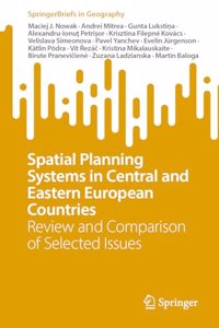 Spatial Planning Systems in Central and Eastern European Countries: Review and Comparison of Selected Issues