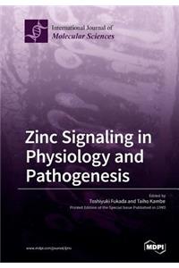 Zinc Signaling in Physiology and Pathogenesis