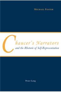 Chaucer's Narrators and the Rhetoric of Self-Representation