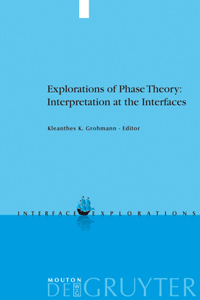 Explorations of Phase Theory: Interpretation at the Interfaces