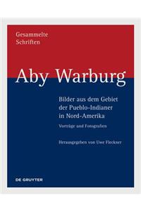 Aby Warburg – Bilder aus dem Gebiet der Pueblo-Indianer in Nord-Amerika