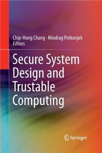 Secure System Design and Trustable Computing