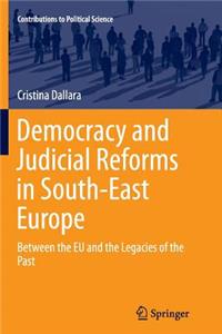 Democracy and Judicial Reforms in South-East Europe