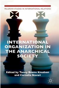 International Organization in the Anarchical Society