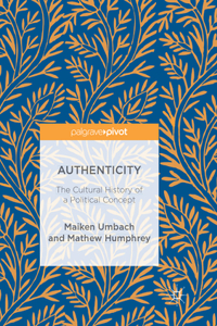 Authenticity: The Cultural History of a Political Concept