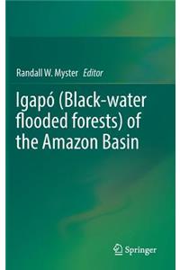 Igapó (Black-Water Flooded Forests) of the Amazon Basin