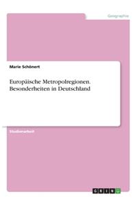 Europäische Metropolregionen. Besonderheiten in Deutschland