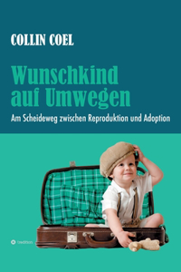 Wunschkind auf Umwegen