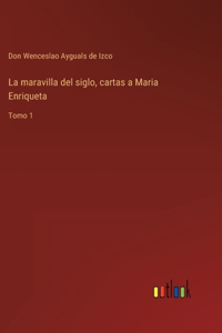 maravilla del siglo, cartas a Maria Enriqueta