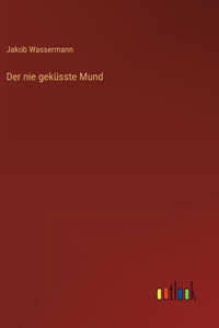 nie geküsste Mund