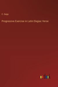 Progressive Exercise in Latin Elegiac Verse