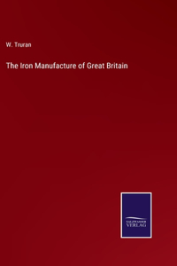 Iron Manufacture of Great Britain