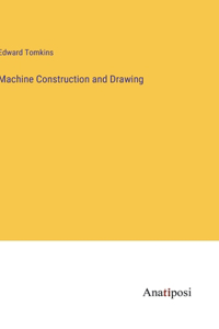 Machine Construction and Drawing