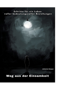 Weg aus der Einsamkeit