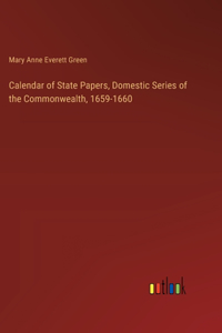 Calendar of State Papers, Domestic Series of the Commonwealth, 1659-1660