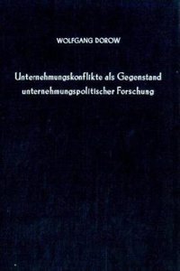 Unternehmenskonflikte ALS Gegenstand Unternehmungspolitischer Forschung