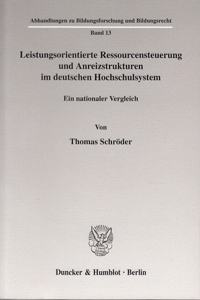 Leistungsorientierte Ressourcensteuerung Und Anreizstrukturen Im Deutschen Hochschulsystem