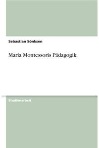 Maria Montessoris Pädagogik