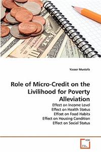 Role of Micro-Credit on the Livilihood for Poverty Alleviation