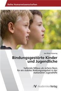 Bindungsgestörte Kinder und Jugendliche