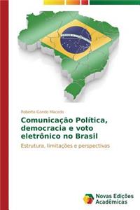 Comunicação Política, democracia e voto eletrônico no Brasil