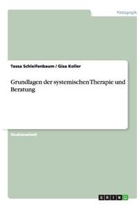 Grundlagen der systemischen Therapie und Beratung