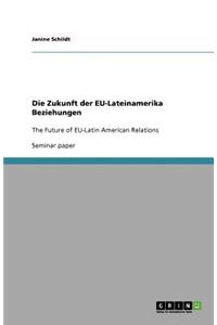 Die Zukunft der EU-Lateinamerika Beziehungen