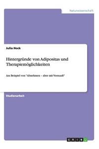 Hintergründe von Adipositas und Therapiemöglichkeiten: Am Beispiel von "Abnehmen - aber mit Vernunft"